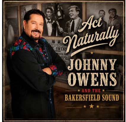 Johnny Owens Pays Tribute to Father Buck Owens With New Single “Act Naturally”