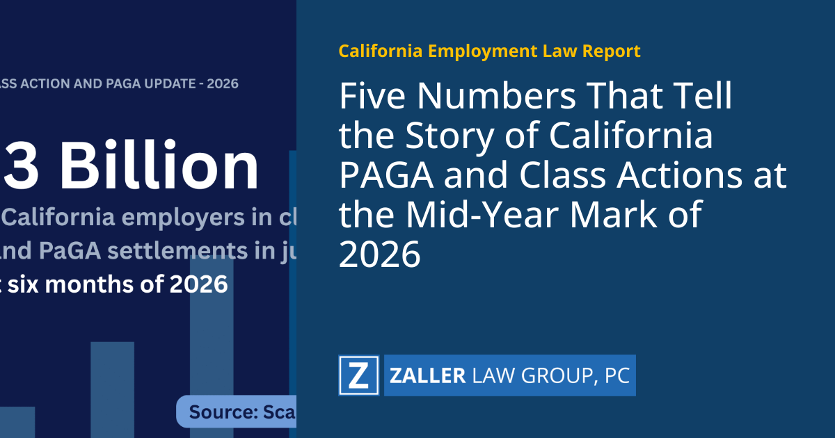 Five Numbers That Tell the Story of California PAGA and Class Actions at the Mid-Year Mark of 2026