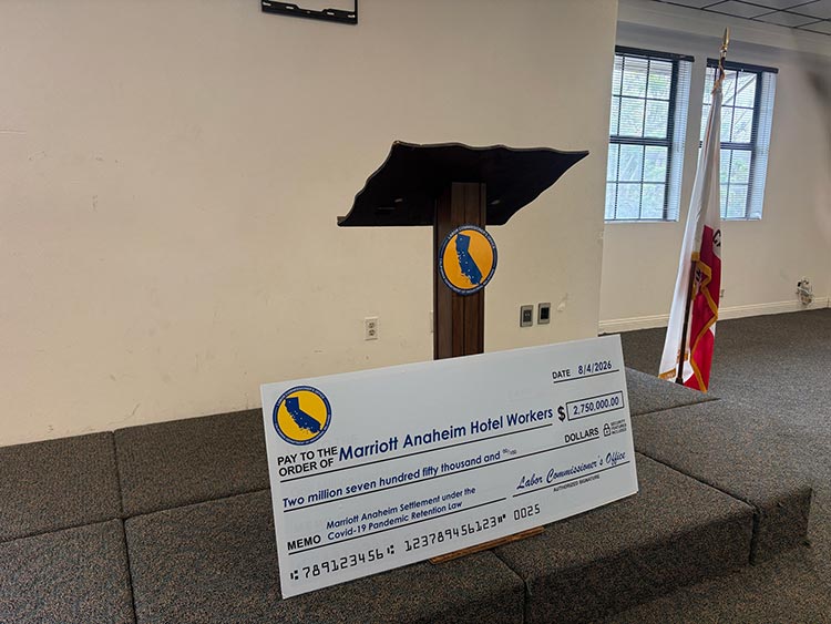 ANNOUNCEMENT: California Labor Commissioner’s Landmark $2.75 Million Anaheim Marriott Settlement Addresses Alleged Violations of the State’s Right to Recall Law Protecting Hospitality Workers Laid Off During the COVID-19 Pandemic