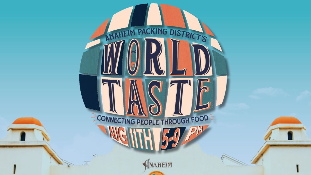 Anaheim Packing District Shares Menu Items of 6th Annual World Taste Event