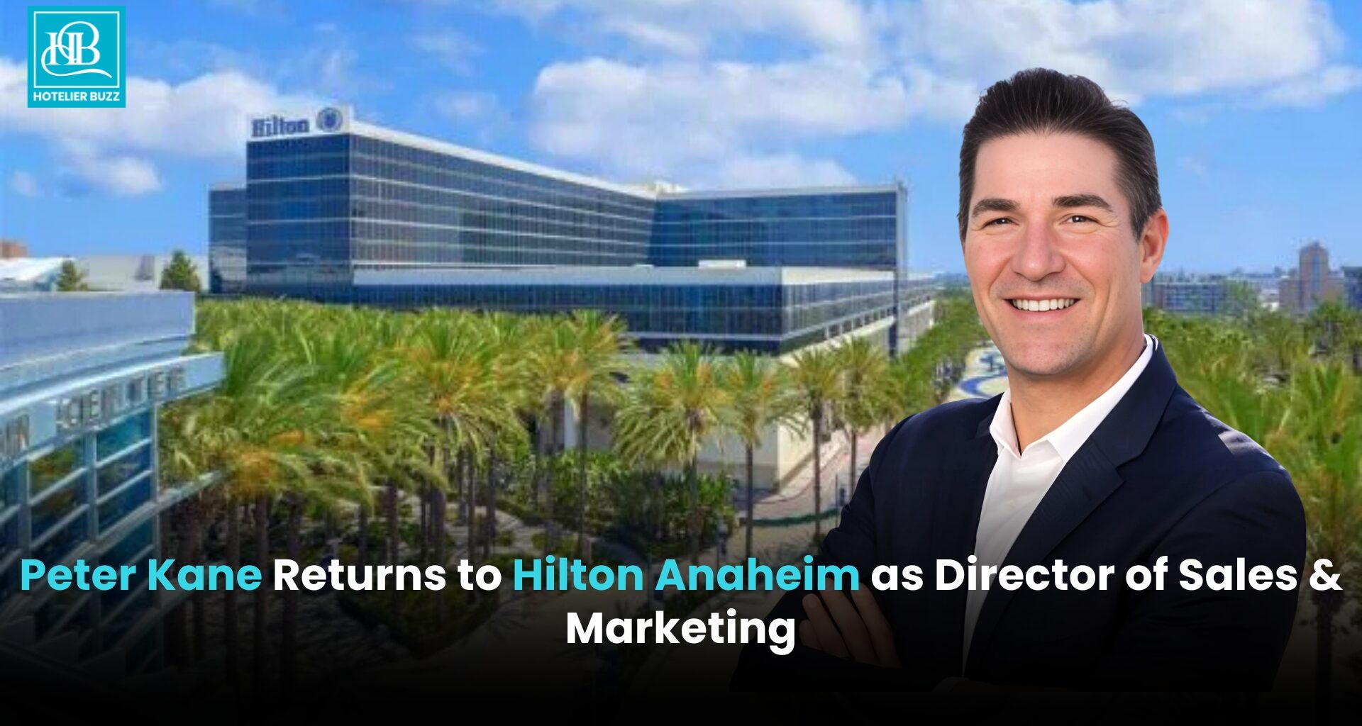 Peter Kane Returns to Hilton Anaheim as Director of Sales & Marketing