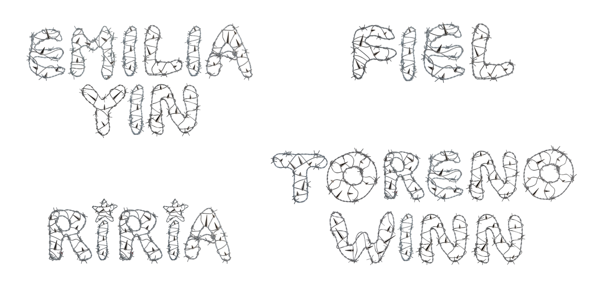 Emilia Yin, Fiel, RiRia, Toreno Winn barb wire lettering