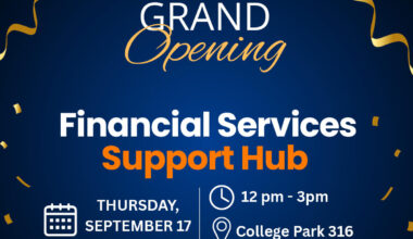 A flyer with information for the grand opening of the Financial Services Support Hub. The opening is Thursday, September 17, 2026 between noon and 3 p.m. in College Park, Room 316.