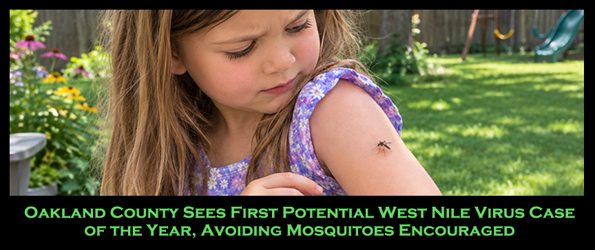 Oakland County Sees First Potential West Nile Virus Case of the Year, Avoiding Mosquitoes Encouraged