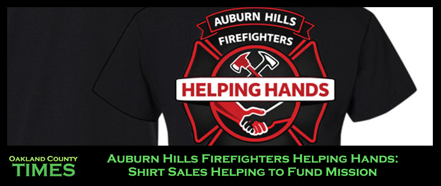 Auburn Hills Firefighters Helping Hands: Shirt Sales Helping to Fund Mission
