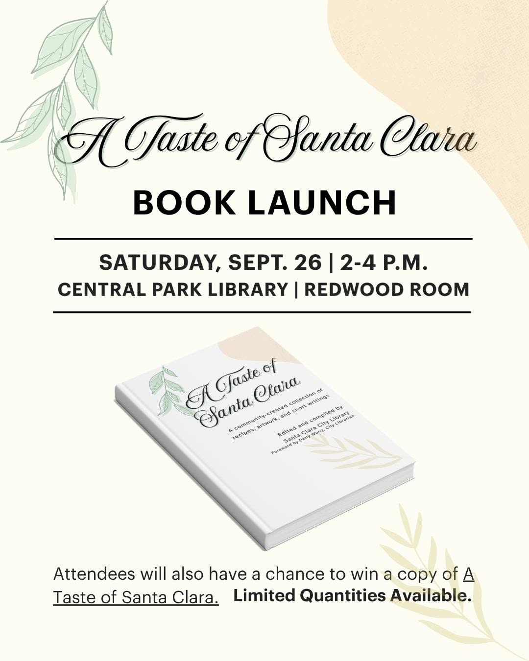 819068745_1511808347643219_2466233602486933756_n A Taste of Santa Clara - Community Book Launch — 2 p.m. – 4 p.m. at Central Park Library, Santa Clara “Celebrate the launch of A Taste of Santa Clara, a community-created book featuring recipes, artwork, and short writings from Santa Clara residents.” Attendees will also have a chance to win a copy of A Taste of Santa Clara.