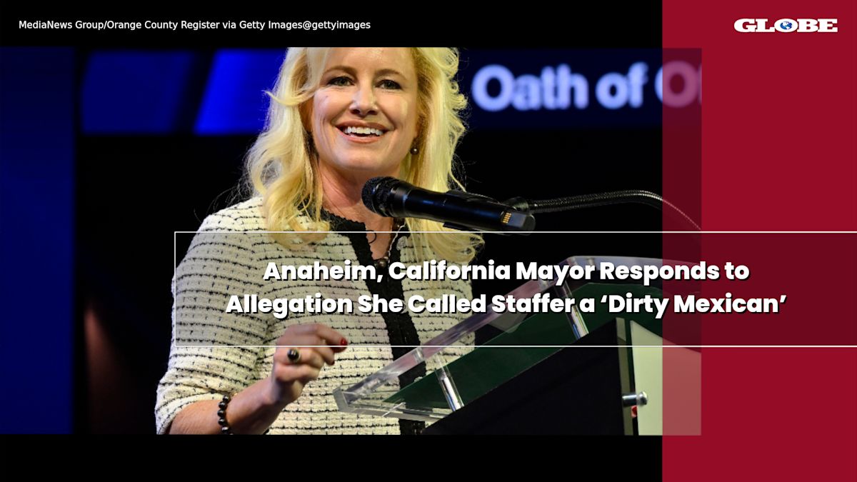 Anaheim, California Mayor Responds to Allegation She Called Staffer a ‘Dirty Mexican’