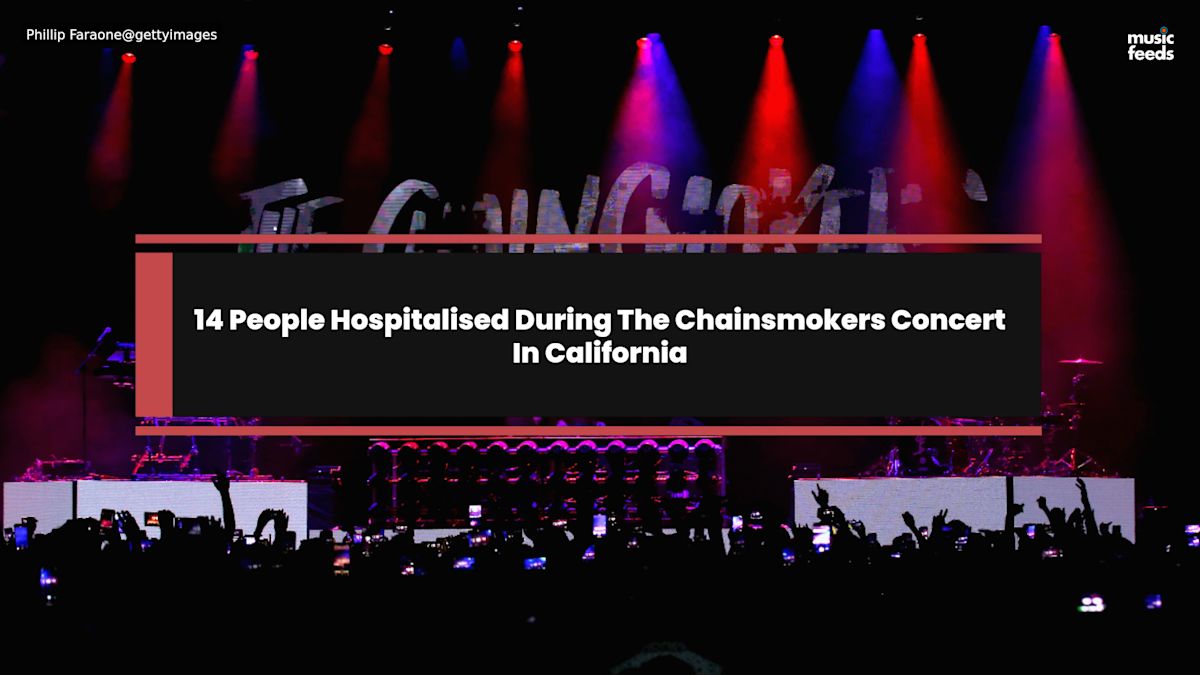 14 People Hospitalised During The Chainsmokers Concert In California