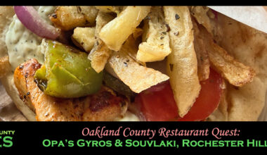 Oakland County Restaurant Quest: Opa's Gyros & Souvlaki in Rochester Hills