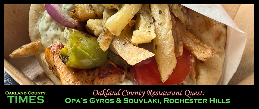 Oakland County Restaurant Quest: Opa's Gyros & Souvlaki in Rochester Hills
