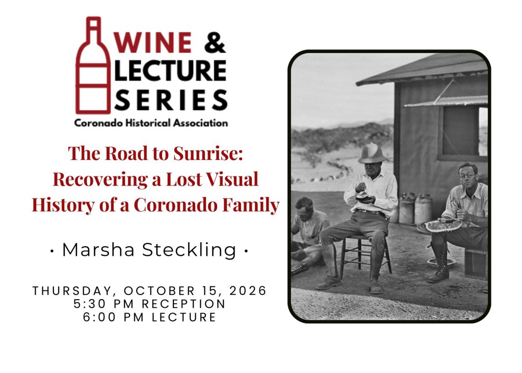 Coronado Historical Association Wine & Lecture: Photographer's decade-long search uncovers Coronado family's hidden history