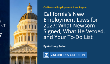 California's New Employment Laws for 2027: What Newsom Signed, What He Vetoed, and Your To-Do List