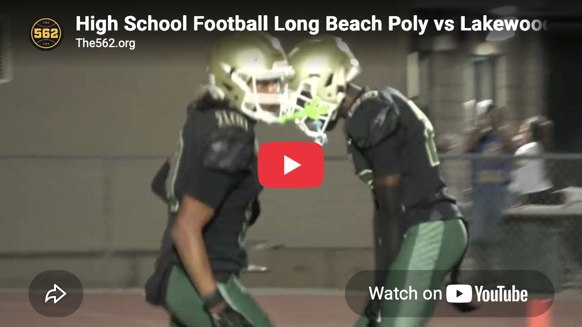 VIDEO: Long Beach Poly Football vs Lakewood – The562.org