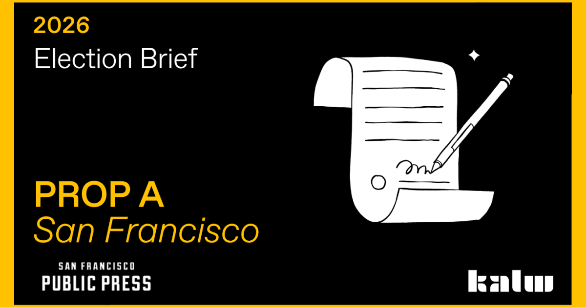 Prop. A would make several changes to San Francisco's city charter