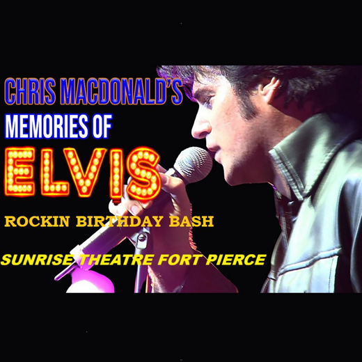 Chris MacDonald's Memories of Elvis Rockin Birthday Bash at the Sunrise Theatre Fort Pierce at Sunrise Theatre Orlando