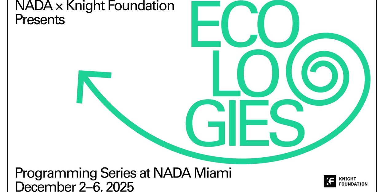 Knight Foundation and NADA Unveil ECOLOGIES Schedule And Participants