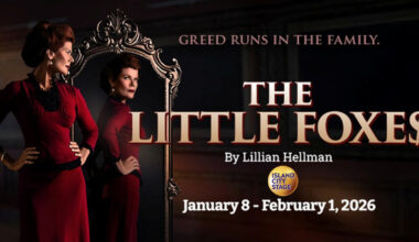 Island City Stage Will Present THE LITTLE FOXES By Lillian Hellman