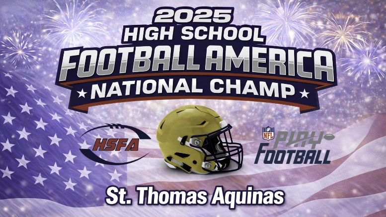 High School Football America's 2025 national champ St. Thomas Aquinas.