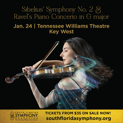 South Florida Symphony Orchestra Opens 28th Key West Season with Sibelius and Ravel at Tennessee Williams Theatre Miami