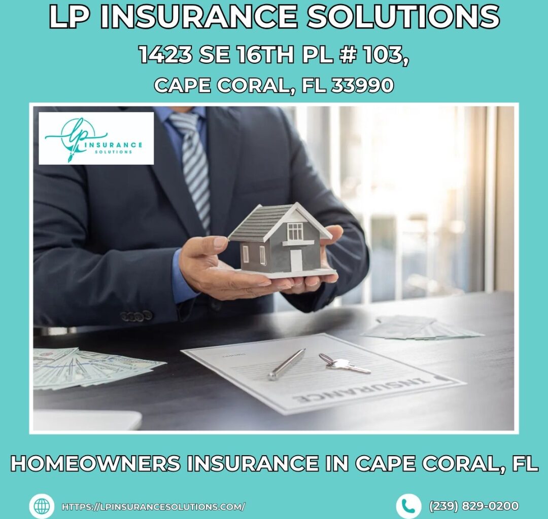 LP Insurance Solutions Releases Comprehensive 2026 Guide to Homeowners Insurance in Cape Coral, Florida