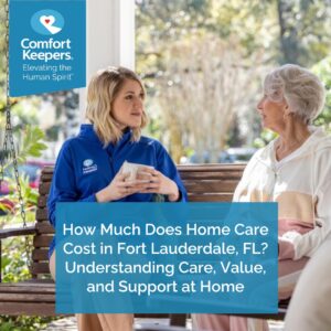 CK Fort Lauderdale 1 Revealing the Cost of Home Care in Fort Lauderdale, FL Understanding Care, Value, and Support at Home