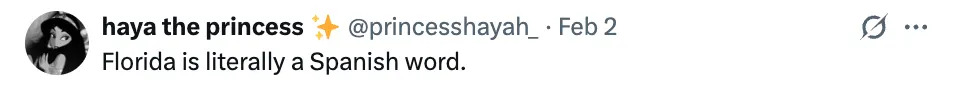 Tweet by @princesssharyah reads: "Florida is literally a Spanish word."