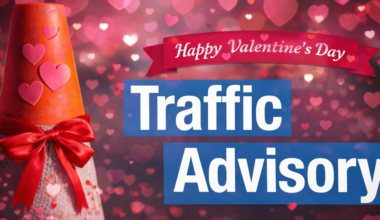 🥰Weekend Traffic Advisory: February 13-15🥰