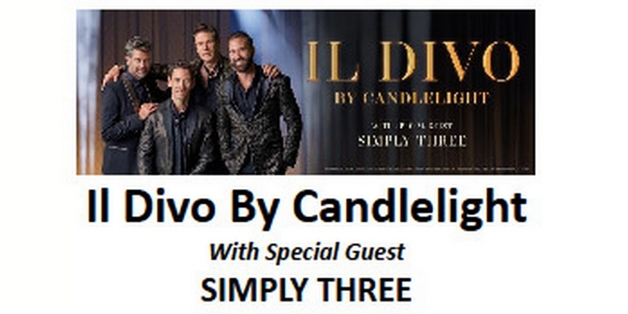 IL DIVO BY CANDLELIGHT To Play Jacksonville Center For The Performing Arts