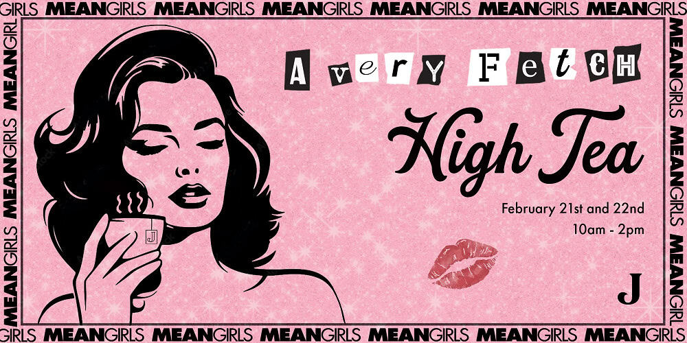 Jekyll High Tea: Mean Girls