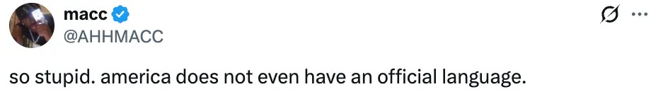 Tweet saying, "so stupid. america does not even have an official language."