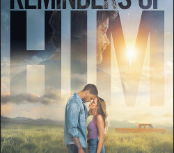 Tampa: Win Passes To An Advance Screening Of 'Reminders Of Him'