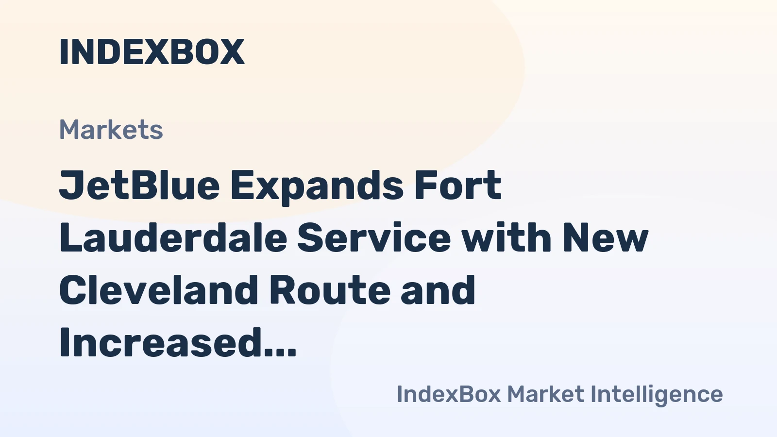 JetBlue Fort Lauderdale Expansion: New Cleveland Route & More Flights in 2026 - News and Statistics
