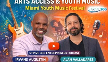 Arts Access & Youth Music in Miami: Alan Valladares Joins Irvans Augustin on the Strive 305 Entrepreneur Podcast