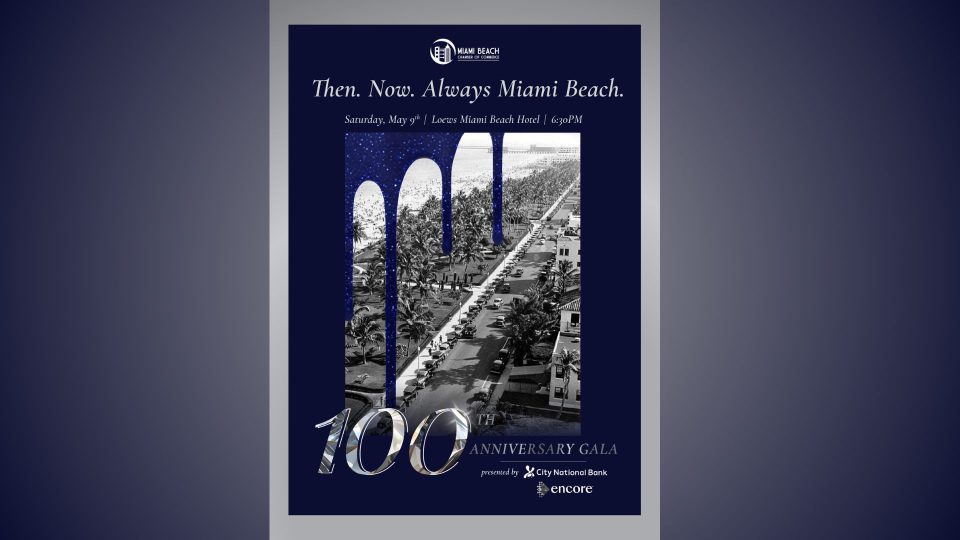 Then. Now. Always Miami Beach: Miami Beach Chamber of Commerce Celebrates 100 Years at Centennial Gala