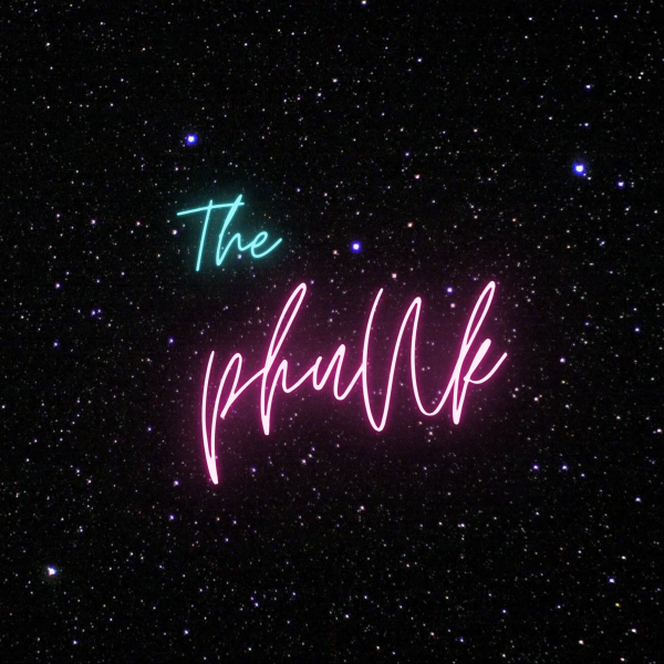 Black starry back ground with neon blue and pink lettering saying, "The phuNk."