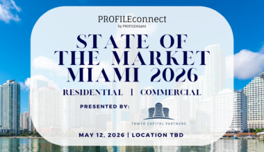 4th Annual PROFILE State of the Market 2026 Presented by Tower Capital Partners — PROFILEmiami South Florida Real Estate and Lifestyle