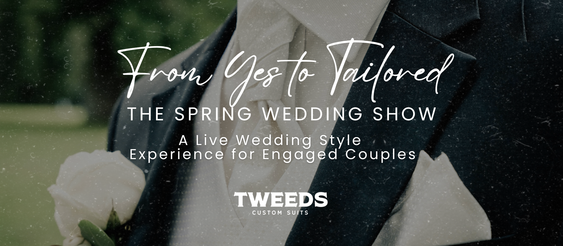 From Yes to Tailored: The Spring Wedding Show