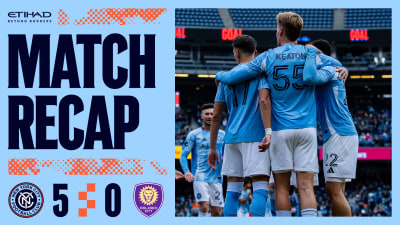 Match Recap | New York City FC 5-0 Orlando City SC