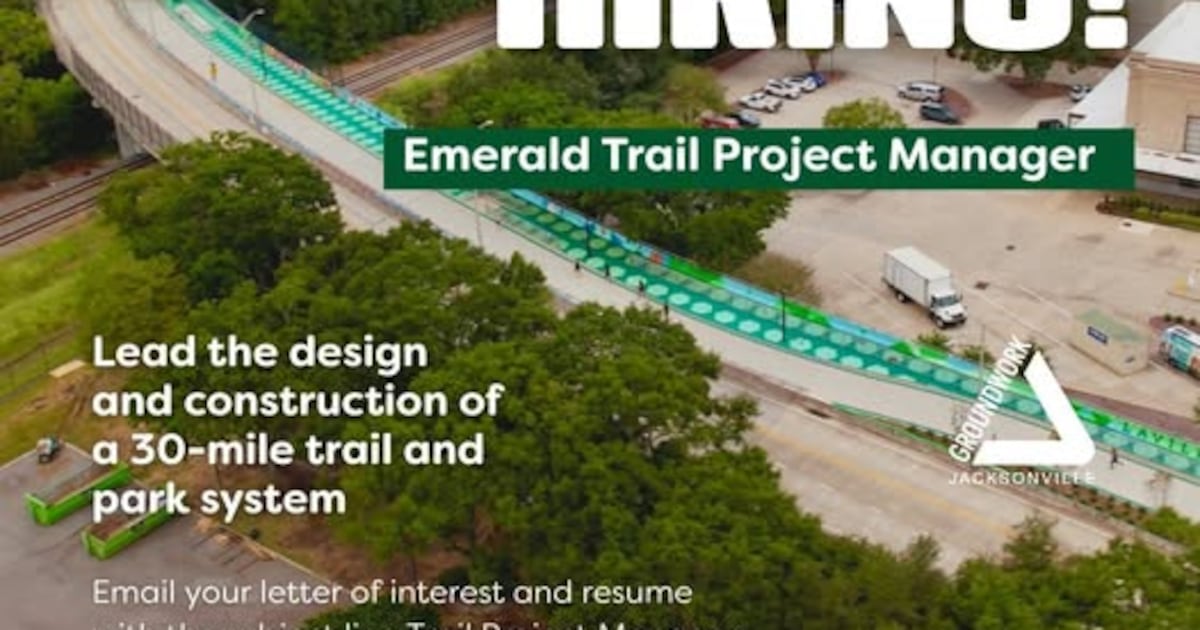Groundwork Jacksonville hiring project manager to lead Emerald Trail design and construction – Action News Jax