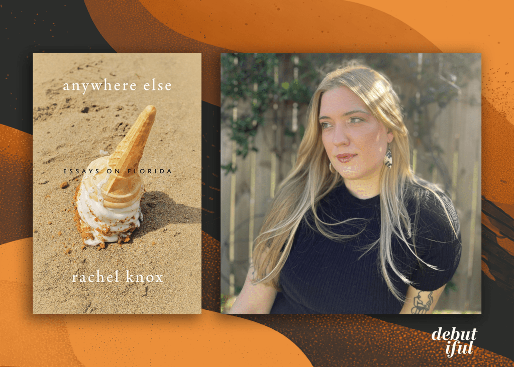Rachel Knox on Leaving, Longing, and Reclaiming Florida in Anywhere Else