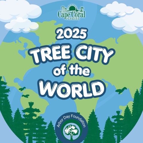 Cape Coral Earns 2025 Tree City of the World Recognition From Arbor Day Foundation