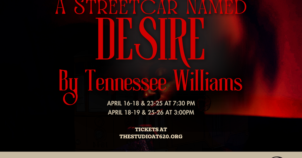 The Studio@620 to present ‘A Streetcar Named Desire’ | Diversions