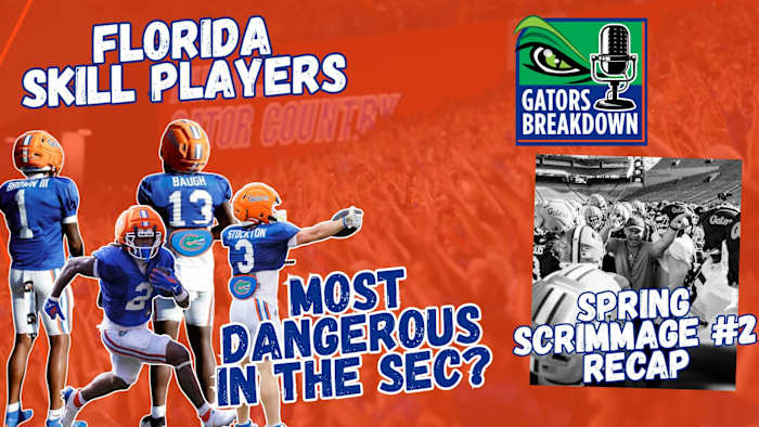 Second Spring Scrimmage RECAP + Florida Has Case for MOST DANGEROUS Skill Players in the SEC