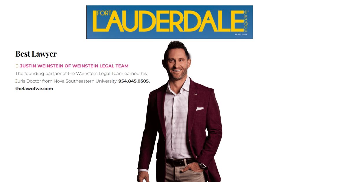 Justin Weinstein Recognized As The"Best Lawyer in Fort Lauderdale" for2025 by Fort Lauderdale Magazine