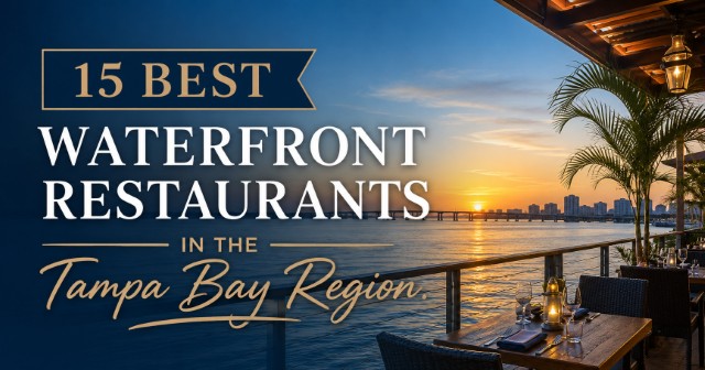 15 Best Waterfront Restaurants in the Tampa Bay Region