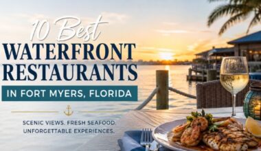 10 Best Waterfront Restaurants in Fort Myers, Florida for Amazing Food and Views