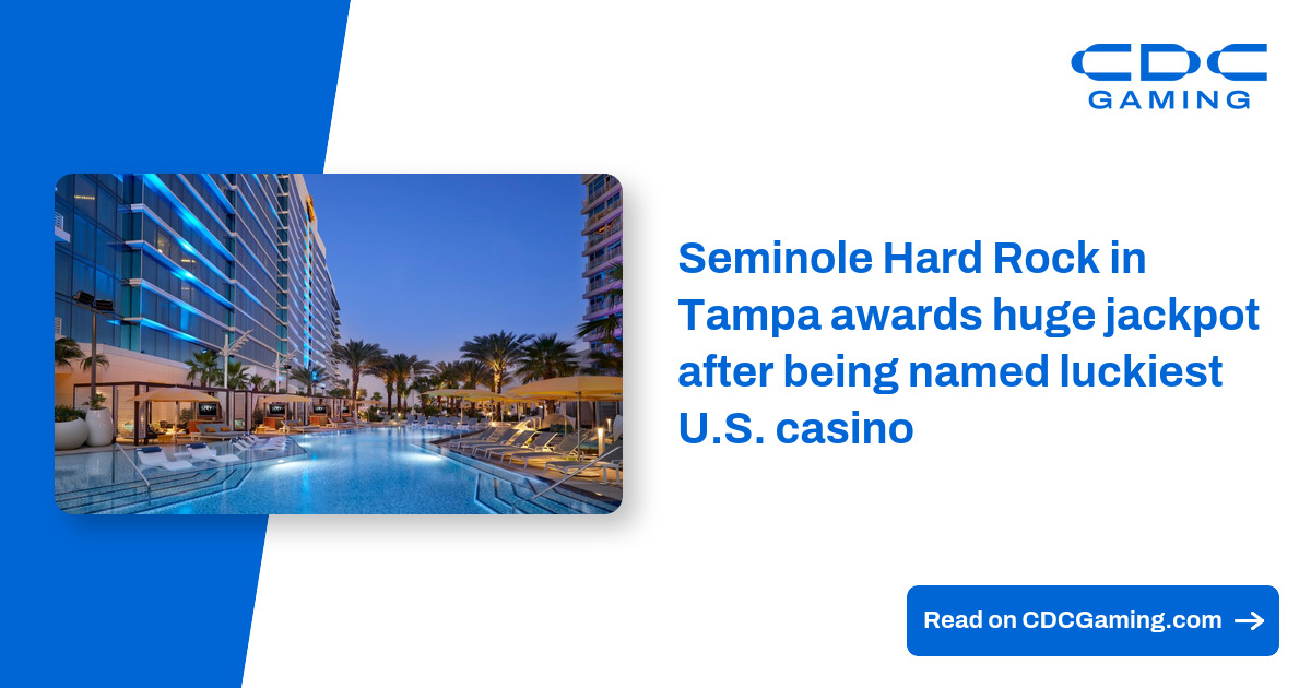Seminole Hard Rock in Tampa awards huge jackpot after being named luckiest U.S. casino – CDC Gaming