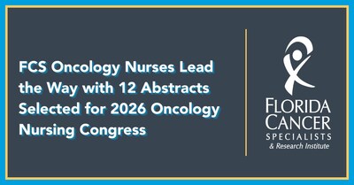 Florida Cancer Specialists & Research Institute Oncology Nurses Lead the Way with 12 Abstracts Selected for 2026 Oncology Nursing Congress