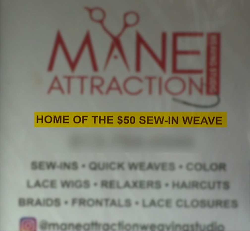Mane Attraction advertises it is "Home of the $50 sew-in weave"