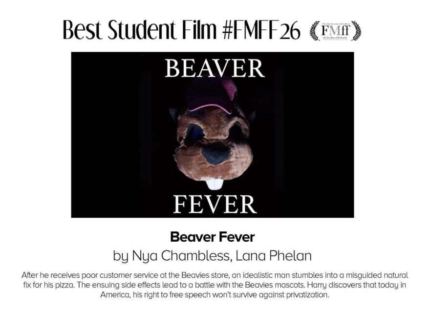 The 2026 Fort Myers Film Festival Best Student Film was 'Beaver Fever' directed by Nya Chambless and Lana Phelan.